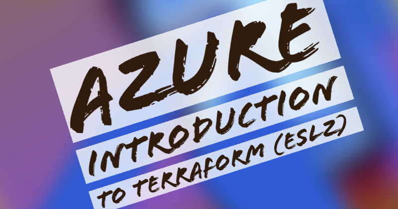Featured image of post Day 52: Terraform Enterprise Scale Landing Zone
